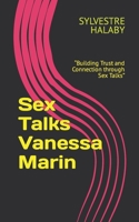 Sex Talks Vanessa Marin: “Building Trust and Connection through Sex Talks” B0C2S6P1ZF Book Cover