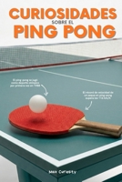 Curiosidades sobre el Ping Pong: Datos sorprendentes, récords insólitos y secretos que todo aficionado debe conocer (Spanish Edition) B0GTYFS6VR Book Cover
