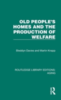 Old People's Homes and the Production of Welfare 1032689684 Book Cover