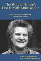 The Story of Britain's First Female Ambassador: Dame Anne Warburton DCVO CMG 1790984645 Book Cover