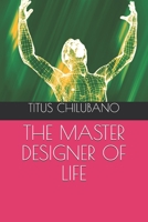 The Master Designer of Life B08WZJK63F Book Cover