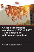 Crises ?conomiques mondiales - 1930 et 2007 - Une analyse de politique ?conomique 620536722X Book Cover