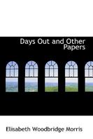 Days Out and Other Papers 0548398380 Book Cover