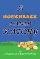 A Hunchback Named Katchy 1490722866 Book Cover
