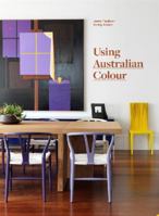 USING AUSTRALIAN COLOUR. 1742706436 Book Cover