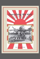 Everything We Had: a Novel of the Pacific Air War November-December 1941 0692610456 Book Cover