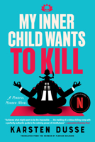 My Inner Child Wants to Kill 1641298847 Book Cover