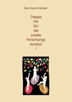 Treppe frei für die zweite Forschungsstruktur! 3741203874 Book Cover