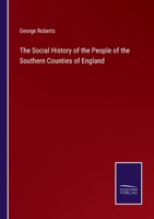 The Social History of the People of the Southern Counties of England 1017551472 Book Cover