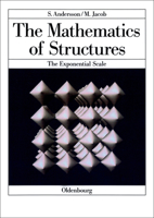 The Mathematics of Structures: The Exponential Scale 3486642588 Book Cover