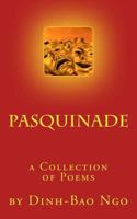 Pasquinade: A Collection of Poems by Dinh-Bao Ngo 1978494947 Book Cover