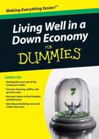 Living Well in a Down Economy For Dummies (For Dummies (Business & Personal Finance)) 0470401176 Book Cover