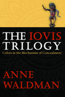 The Iovis Trilogy: Colors in the Mechanism of Concealment B005Q5SDLW Book Cover