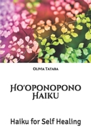 Ho'oponopono Haiku: Haiku for Self Healing 1675613389 Book Cover