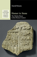 Homer in Stone: The Tabulae Iliacae in Their Roman Context 1316631931 Book Cover
