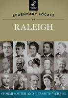 Legendary Locals of Raleigh, North Carolina 1467100633 Book Cover