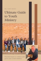 Ultimate Guide to Youth Outreach: Practical steps to connect and grow your youth outreachPractical steps to connect and grow your youth outreach B0D2QZHH78 Book Cover