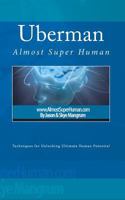 Uberman: Almost Super Human 1461109817 Book Cover