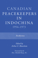 Canadian Peacekeepers in Indochina 1954-1973: Recollections 0919614965 Book Cover