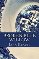 Broken Blue Willow 1544600674 Book Cover