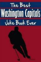 The Best Washington Capitals Joke Book Ever 1304121372 Book Cover