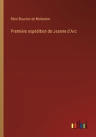 Première expédition de Jeanne d'Arc 338505284X Book Cover