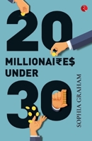 Twenty millionaires under thirty 9390918324 Book Cover