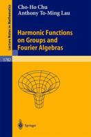 Harmonic Functions on Groups and Fourier Algebras 3540435956 Book Cover