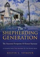 The Shepherding Generation: The Ancestral Footprints Of Ernest Seymour 1519198124 Book Cover