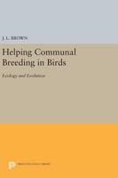 Helping and Communal Breeding in Birds (Monographs in Behavior and Ecology) 0691637881 Book Cover