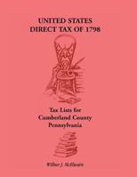 United States direct tax of 1798: Tax lists for Cumberland County, Pennsylvania 0788401181 Book Cover
