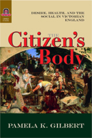 The Citizen's Body: Desire, Health, and the Social in Victorian England 081421052X Book Cover