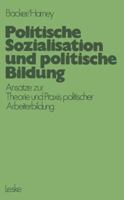 Politische Sozialisation Und Politische Bildung: Ansatze Zur Padagogischen Theorie Und Praxis Politischer Arbeiterbildung 3810001554 Book Cover