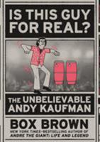 Is This Guy For Real?: The Unbelievable Andy Kaufman 1626723168 Book Cover