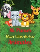 Mi Primer Gran Libro de los Animales: Un libro para colorear de animales para ni�os de 2 a 4 a�osAnimales Para ColorearDibujos Animales 0323334261 Book Cover