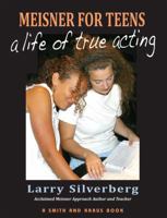 Meisner For Teens: A Life of True Acting 1575256169 Book Cover