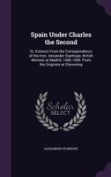 Spain Under Charles the Second 1016653891 Book Cover