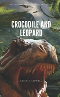 Crocodile and Leopard 150282034X Book Cover