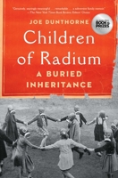 Children of Radium: A Buried Inheritance