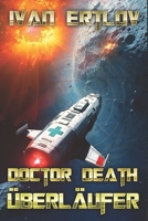 Doctor Death, Überläufer: Zwischen allen Fronten (Doctor Death - Der Arzt, dem die Konzerne misstrauen (Weltraum Abenteuer Science-Fiction)) (German Edition) B0H33QLW33 Book Cover