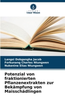 Potenzial von fraktionierten Pflanzenextrakten zur Bekämpfung von Maisschädlingen (German Edition) 6207985664 Book Cover