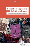 Éducation populaire, laïcité et cinéma: Une médiation culturelle en mouvement (Communication Et Civilisation) (French Edition) 2343218765 Book Cover