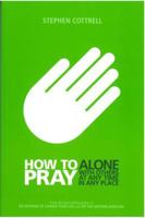 How to Pray: Alone, with Others, at Any Time, in Any Place 0715142224 Book Cover
