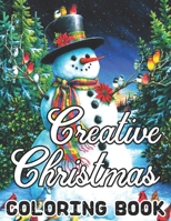 Creative Christmas Coloring Book: 50 Creative Happy Christmas Coloring Book for Toddlers And Adults, Unique Designs Winter Christmas holiday scenes, S B08N3PJGHF Book Cover