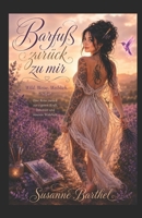 Barfuß zurück zu mir.: Wild.Weise.Weiblich. (German Edition) B0H89NGY4X Book Cover