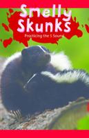 Smelly Skunks: Practicing the S Sound 1508132720 Book Cover