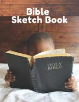Bible Sketch Book: Fun Activity Workbook For Kids Ages 4-8 For Learning, Sketching, Drawing and Doodling 1075108012 Book Cover