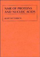 NMR of Proteins and Nucleic Acids (Baker Lecture Series) 0471828939 Book Cover
