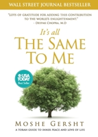 It's All The Same To Me: A Torah Guide To Inner Peace and Love of Life 1736139002 Book Cover