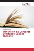 Obtención de Compost utilizando Cabello Humano 3639782593 Book Cover